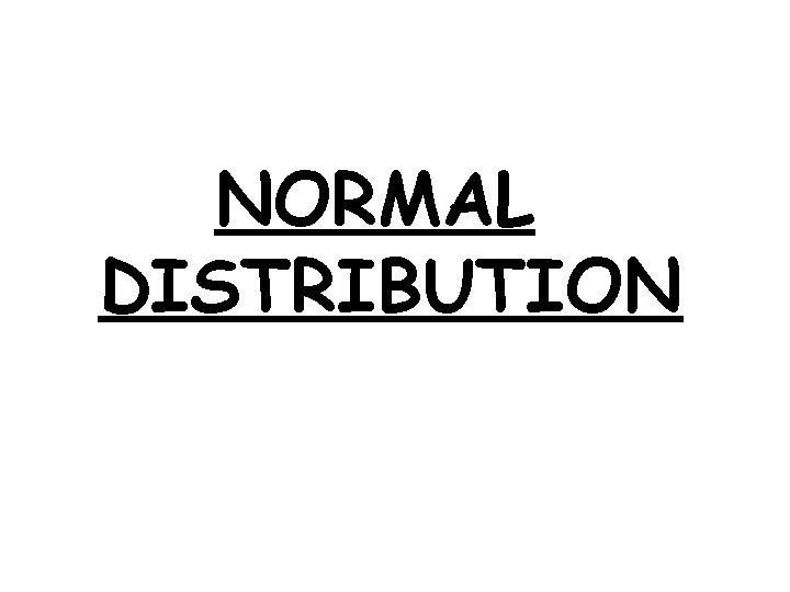 NORMAL DISTRIBUTION 