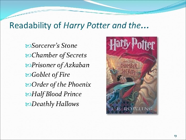 Readability of Harry Potter and the… Sorcerer’s Stone Chamber of Secrets Prisoner of Azkaban