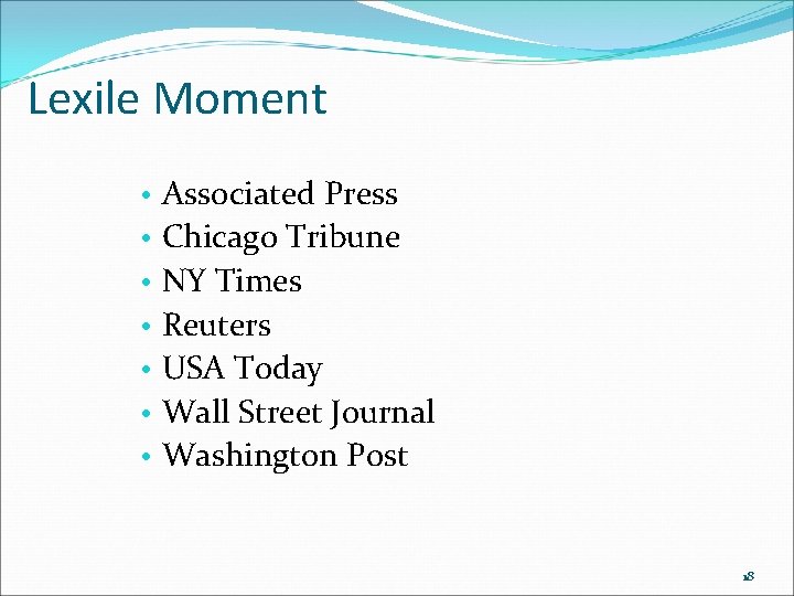 Lexile Moment • • Associated Press Chicago Tribune NY Times Reuters USA Today Wall