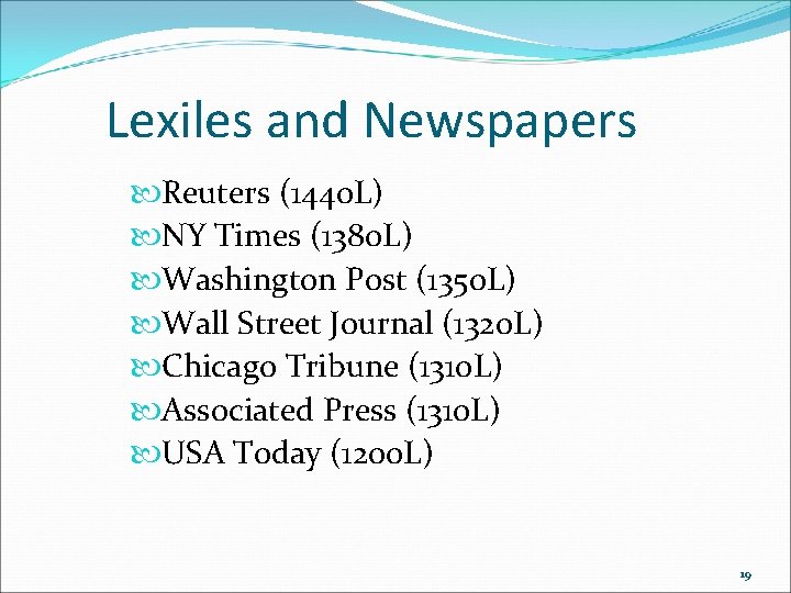 Lexiles and Newspapers Reuters (1440 L) NY Times (1380 L) Washington Post (1350 L)