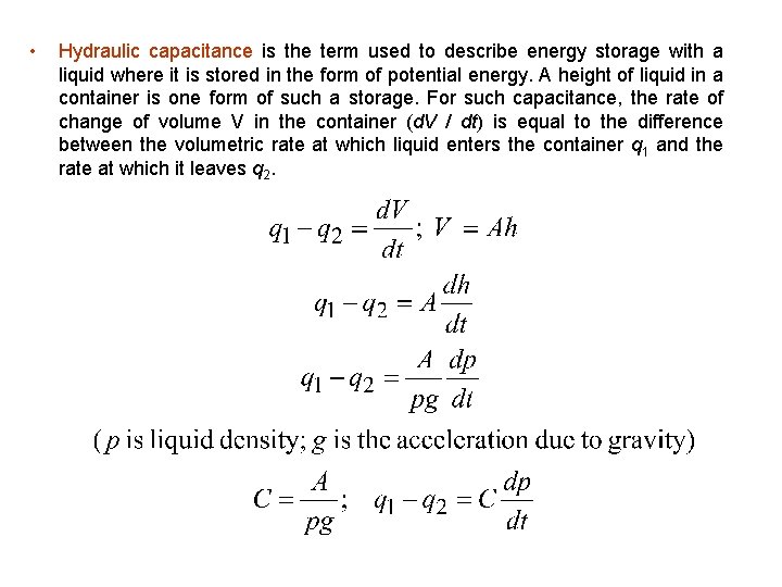  • Hydraulic capacitance is the term used to describe energy storage with a