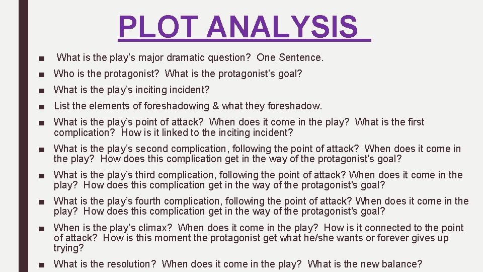 PLOT ANALYSIS ■ What is the play’s major dramatic question? One Sentence. ■ Who