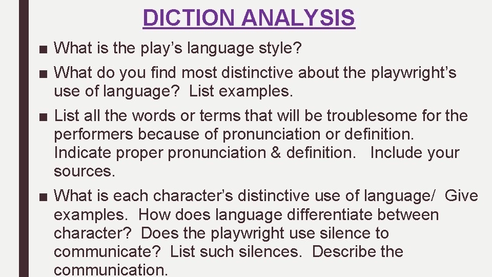 DICTION ANALYSIS ■ What is the play’s language style? ■ What do you find