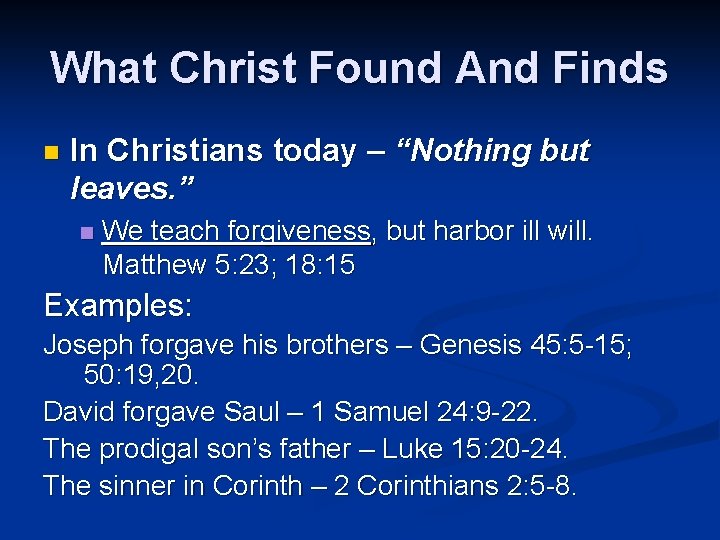 What Christ Found And Finds n In Christians today – “Nothing but leaves. ”