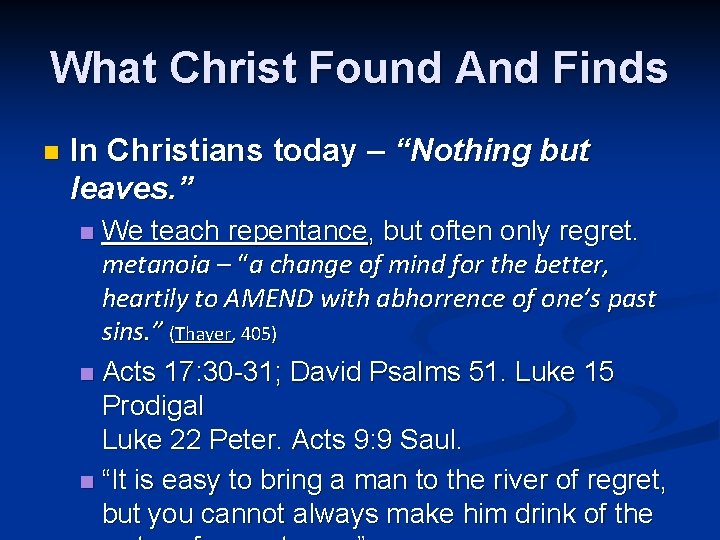 What Christ Found And Finds n In Christians today – “Nothing but leaves. ”
