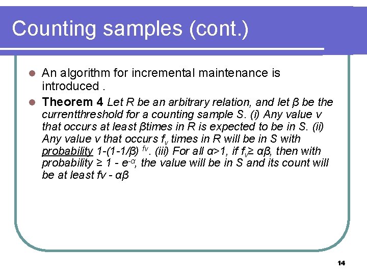 Counting samples (cont. ) An algorithm for incremental maintenance is introduced. l Theorem 4