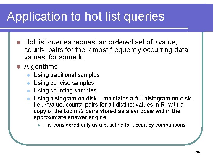 Application to hot list queries Hot list queries request an ordered set of <value,