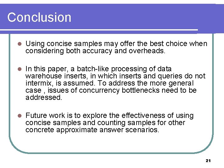 Conclusion l Using concise samples may offer the best choice when considering both accuracy
