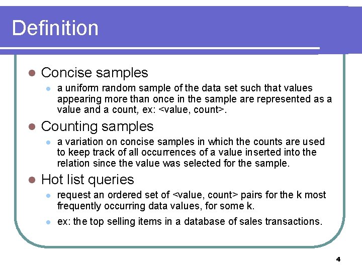 Definition l Concise samples l l Counting samples l l a uniform random sample
