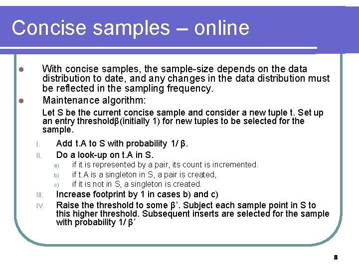Concise samples – online With concise samples, the sample-size depends on the data distribution