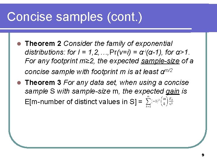 Concise samples (cont. ) l Theorem 2 Consider the family of exponential distributions: for