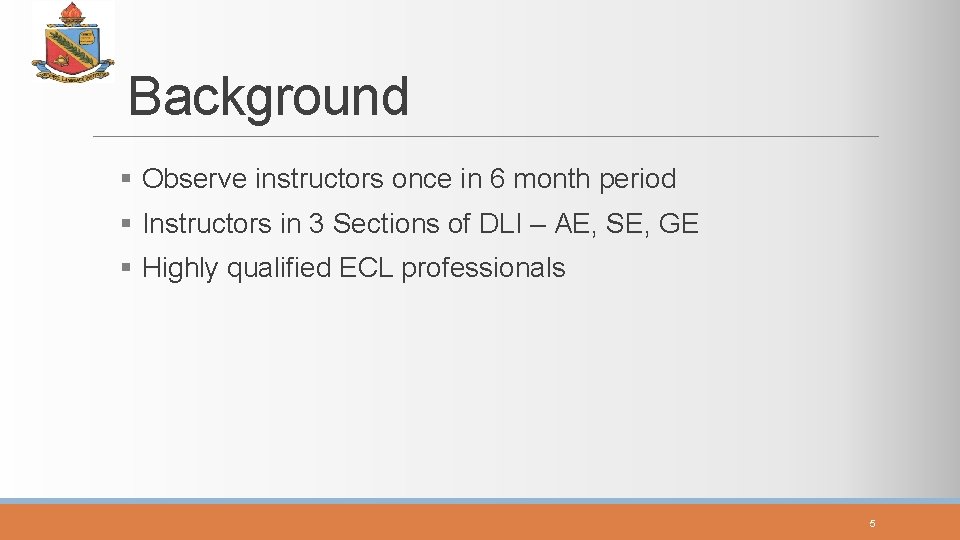 Background § Observe instructors once in 6 month period § Instructors in 3 Sections