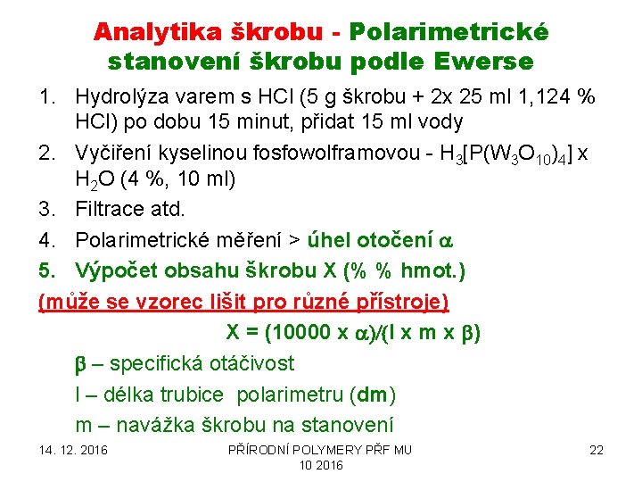 Analytika škrobu - Polarimetrické stanovení škrobu podle Ewerse 1. Hydrolýza varem s HCl (5