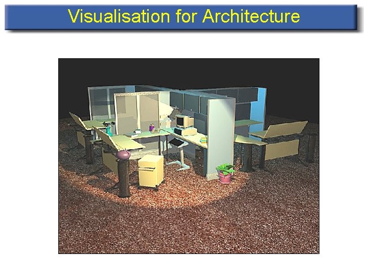 Visualisation for Architecture 