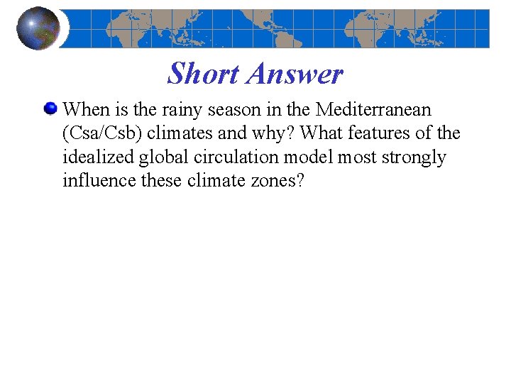 Short Answer When is the rainy season in the Mediterranean (Csa/Csb) climates and why?
