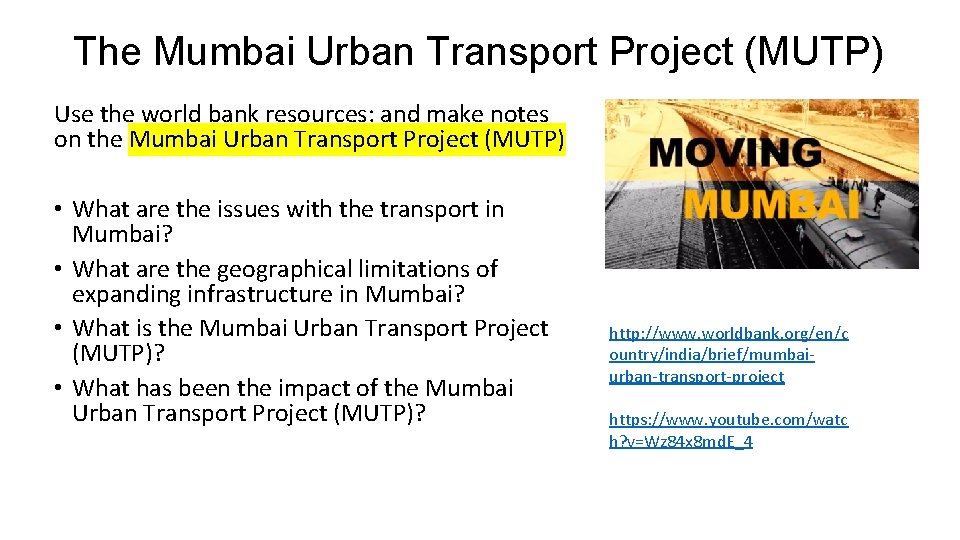 The Mumbai Urban Transport Project (MUTP) Use the world bank resources: and make notes