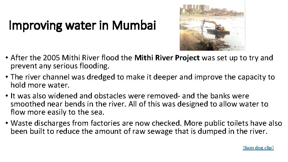 Improving water in Mumbai • After the 2005 Mithi River flood the Mithi River