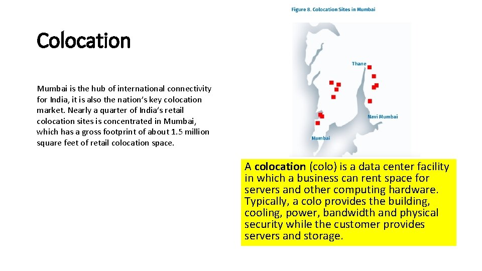 Colocation Mumbai is the hub of international connectivity for India, it is also the