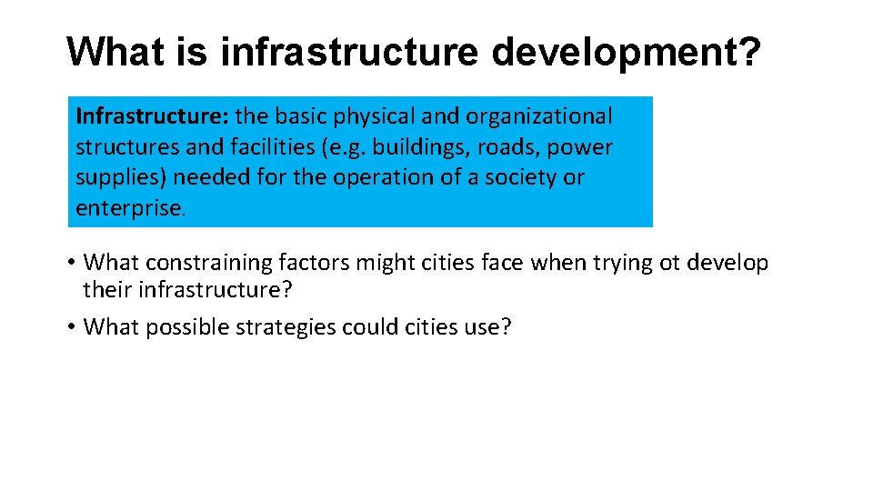 What is infrastructure development? Infrastructure: the basic physical and organizational structures and facilities (e.