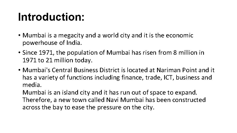 Introduction: • Mumbai is a megacity and a world city and it is the