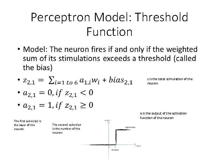 Perceptron Model: Threshold Function • z is the total stimulation of the neuron. The