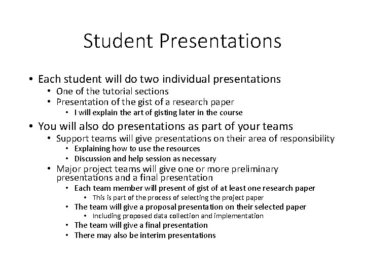 Student Presentations • Each student will do two individual presentations • One of the