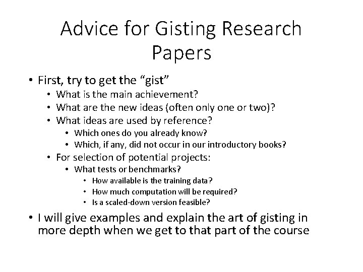 Advice for Gisting Research Papers • First, try to get the “gist” • What
