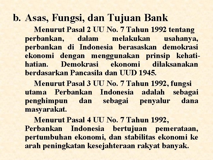 b. Asas, Fungsi, dan Tujuan Bank Menurut Pasal 2 UU No. 7 Tahun 1992