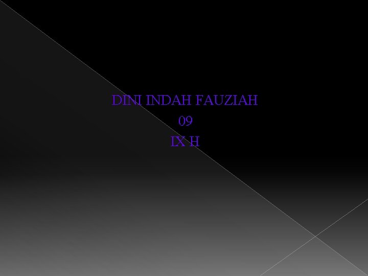 DINI INDAH FAUZIAH 09 IX H 