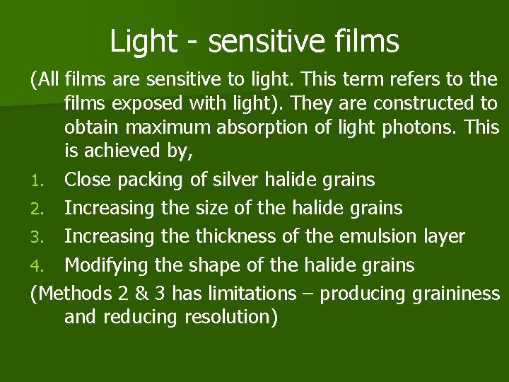 Light - sensitive films (All films are sensitive to light. This term refers to