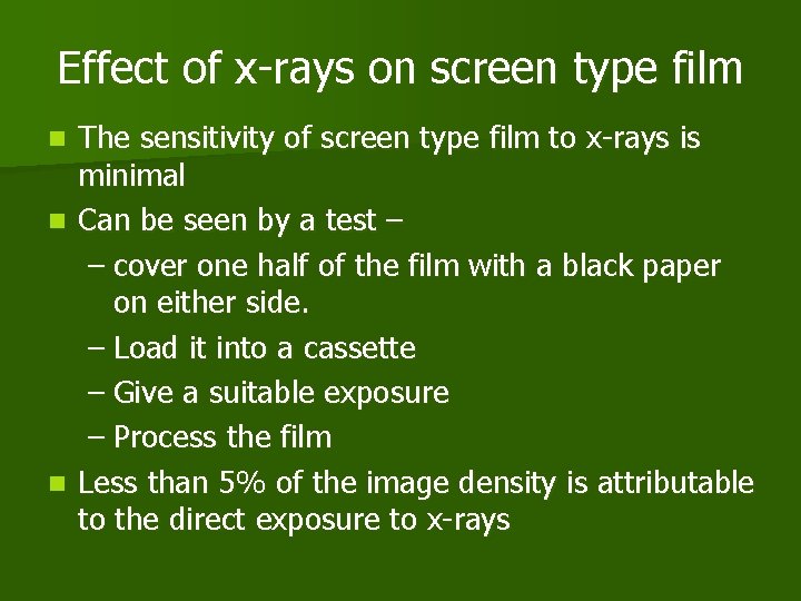 Effect of x-rays on screen type film The sensitivity of screen type film to
