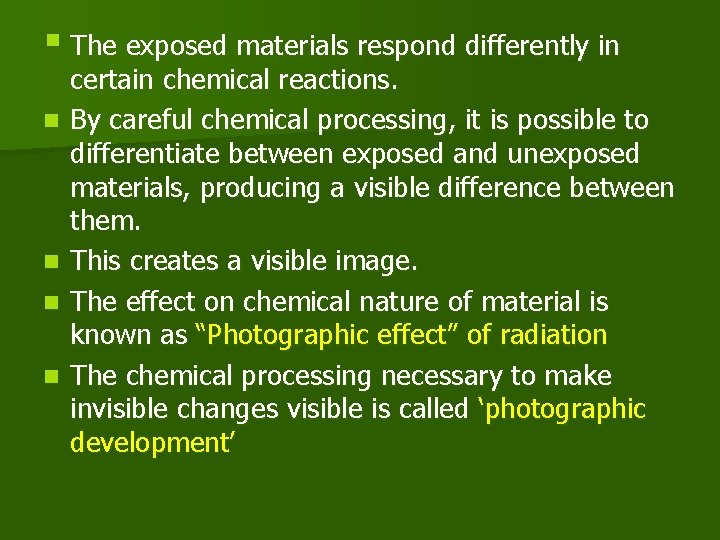 § The exposed materials respond differently in n n certain chemical reactions. By careful