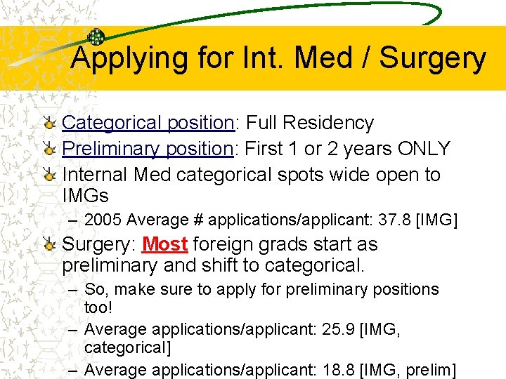 Applying for Int. Med / Surgery Categorical position: Full Residency Preliminary position: First 1