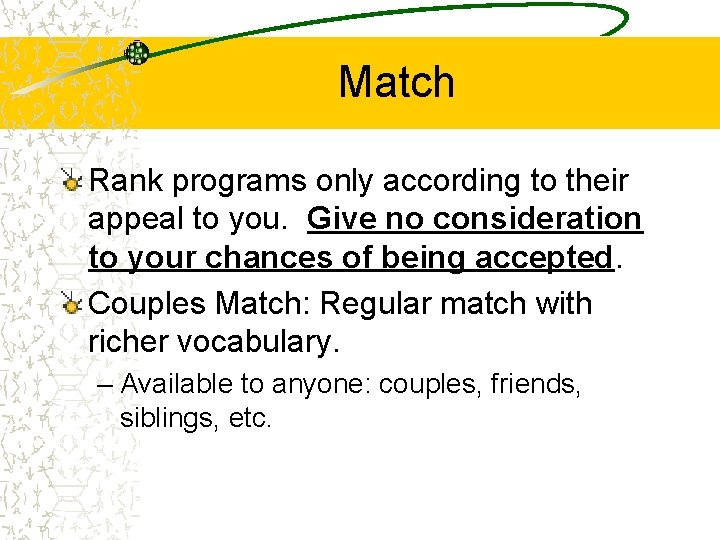 Match Rank programs only according to their appeal to you. Give no consideration to