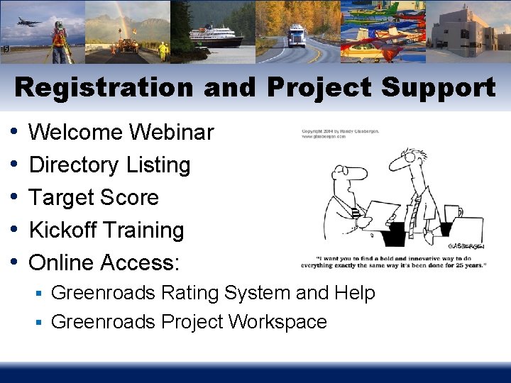 Registration and Project Support • • • Welcome Webinar Directory Listing Target Score Kickoff