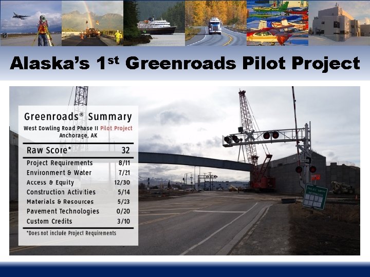 Alaska’s 1 st Greenroads Pilot Project 