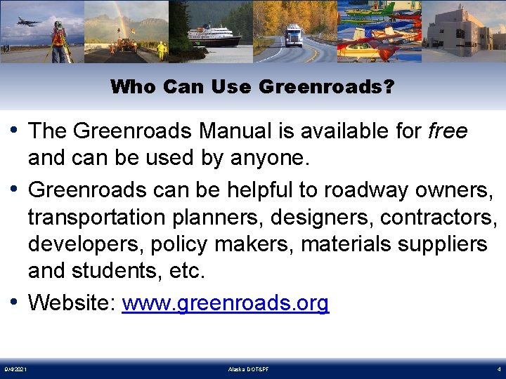 Who Can Use Greenroads? • The Greenroads Manual is available for free and can