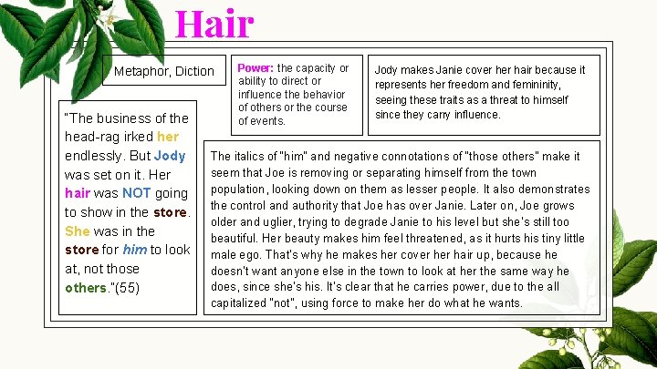 Hair Metaphor, Diction “The business of the head-rag irked her endlessly. But Jody was