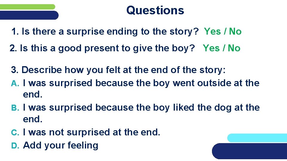 Questions 1. Is there a surprise ending to the story? Yes / No 2.