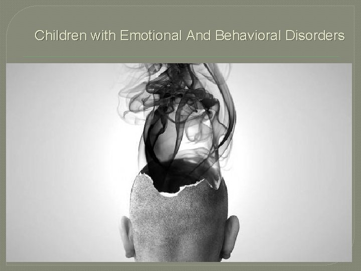 Children with Emotional And Behavioral Disorders 