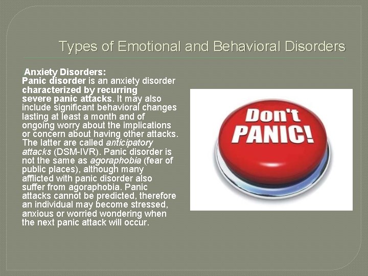 Types of Emotional and Behavioral Disorders � Anxiety Disorders: Panic disorder is an anxiety