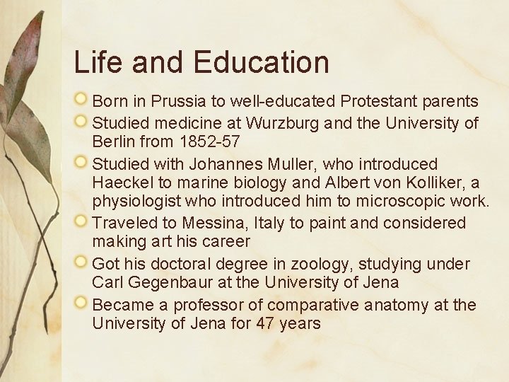 Life and Education Born in Prussia to well-educated Protestant parents Studied medicine at Wurzburg