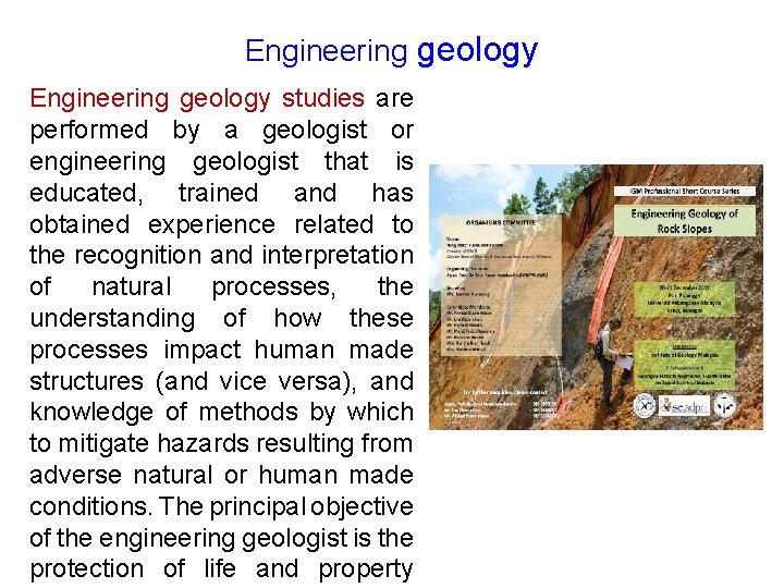 Engineering geology studies are performed by a geologist or engineering geologist that is educated, Engineering geology studies are performed by a geologist or engineering geologist that is educated,
