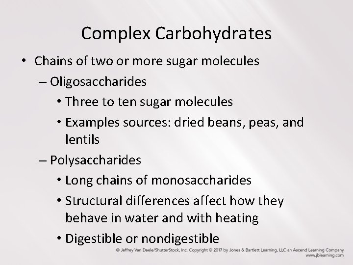 Complex Carbohydrates • Chains of two or more sugar molecules – Oligosaccharides • Three
