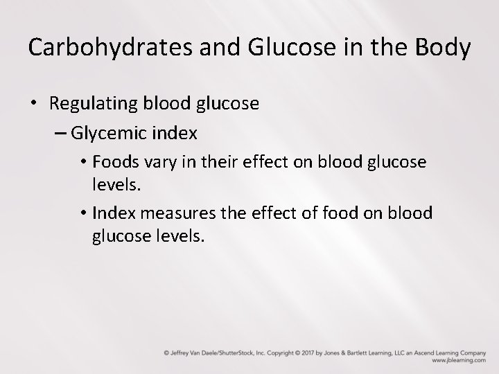Carbohydrates and Glucose in the Body • Regulating blood glucose – Glycemic index •