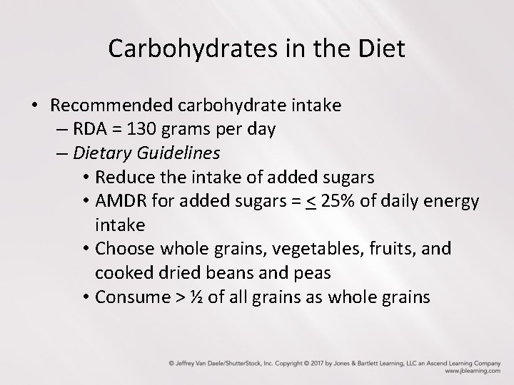 Carbohydrates in the Diet • Recommended carbohydrate intake – RDA = 130 grams per