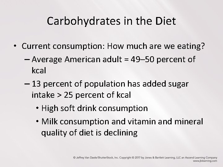 Carbohydrates in the Diet • Current consumption: How much are we eating? – Average