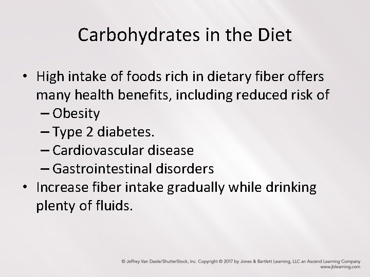 Carbohydrates in the Diet • High intake of foods rich in dietary fiber offers