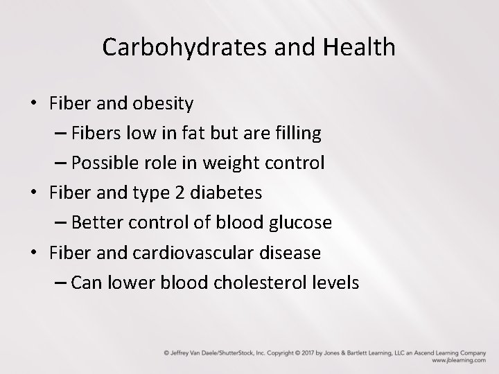 Carbohydrates and Health • Fiber and obesity – Fibers low in fat but are