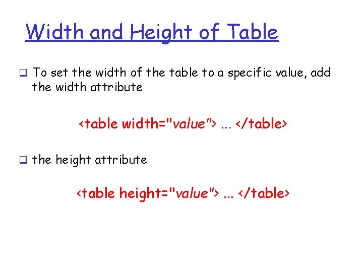 Width and Height of Table q To set the width of the table to Width and Height of Table q To set the width of the table to